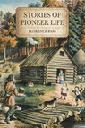 Stories of Pioneer Life - Florence Bass - 9798888181416