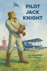 Pilot Jack Knight - A. M. Anderson ; R. E. Johnson - 9798888182208