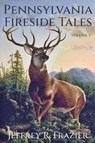 Pennsylvania Fireside Tales Volume 3 - Jeffrey R. Frazier - 9798888192092