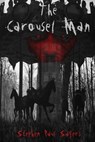 The Carousel Man - Stephen Paul Sayers - 9798888192498