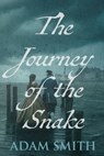 The Journey of the Snake - Adam Smith - 9798888192597