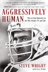 Aggressively Human - Steve Wright ; Lizzy Wright - 9798888241561