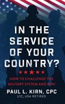 In the Service of Your Country? - Paul L. Kirn - 9798888246818
