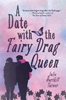 A Date with the Fairy Drag Queen - Julie Harthill Turner - 9798888247426