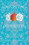 Harvesting Rosewater - Paria Hassouri - 9798888247983