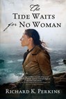 The Tide Waits for No Woman - Richard K. Perkins - 9798888248041