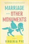 Marriage and Other Monuments - Virginia Pye - 9798888248911