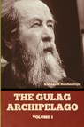 The Gulag Archipelago Volume 1 - Aleksandr Solzhenitsyn - 9798888300572