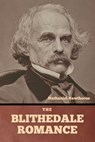 The Blithedale Romance - Nathaniel Hawthorne - 9798888300992