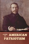 Poems of American Patriotism - Brander Matthews - 9798888303023