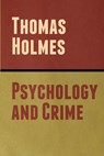 Psychology and Crime - Thomas Holmes - 9798888303566