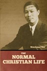 The Normal Christian Life - Watchman Nee - 9798888304051