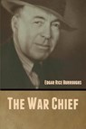 The War Chief - Edgar Rice Burroughs - 9798888305331