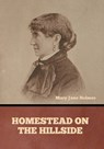 Homestead on the Hillside - Mary Jane Holmes - 9798888309247