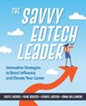The Savvy Edtech Leader - Sheryl Abshire ; Diane W. Doersch ; Frankie Jackson ; Donna Williamson - 9798888370445