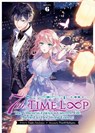 7th Time Loop: The Villainess Enjoys a Carefree Life Married to Her Worst Enemy! (Light Novel) Vol. 6 - Touko Amekawa - 9798888434291