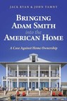 Bringing Adam Smith into the American Home - Jack Ryan ; John Tamny - 9798888451953
