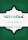 Muhammad - Robert Spencer - 9798888453087