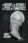 A Bushel of Beans and a Peck of Tomatoes - James Gregory - 9798888454251