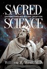 Sacred Science - William H. West - 9798888458884