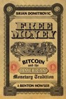 Free Money: Bitcoin and the American Monetary Tradition - Brian Domitrovic - 9798888459768