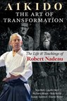 Aikido: The Art of Transformation - Teja Bell ; Laurin Herr ; Richard Moon ; Bob Noha - 9798888500712