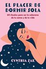 El placer de dormir sola - Cynthia Zak - 9798888501887