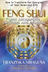 Feng Shui with Archangels, Unicorns, and Dragons - Franziska Siragusa - 9798888502259