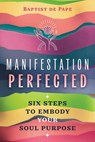 Manifestation Perfected - Baptist de Pape - 9798888502518