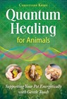 Quantum Healing for Animals - Christiane Krieg - 9798888506011