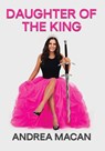 Macan, A: Daughter of the King - Andrea Macan - 9798888519769