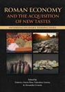 Roman Economy and the Acquisition of New Tastes - Federica Maria Riso ; Valentina Limina ; Alexandra Livarda - 9798888571552