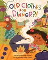 Old Clothes for Dinner?! - Nathalie Alonso - 9798888590690