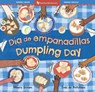 Dumpling Day (Bilingual Spanish & English) - Meera Sriram - 9798888594421