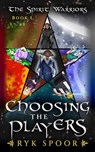 Choosing the Players - Ryk E. Spoor - 9798888601846
