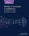 Kotlin Coroutine Confidence - Sam Cooper - 9798888651551