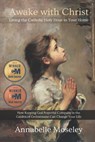 Awake with Christ: Living the Catholic Holy Hour in Your Home - MOSELEY,  Annabelle - 9798888700426