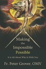 Making the Impossible Possible: It Is All About Who Is With You - Peter Grover Omv - 9798888702871