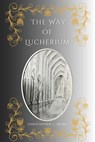 The Way of Lucherium - Christopher J. Rziha - 9798888703267