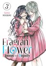 The Fragrant Flower Blooms With Dignity 3 - Saka Mikami - 9798888771402