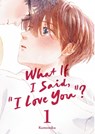 What If I Said, "I Love You"? 1 - Kumosoku - 9798888778203