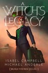 A Witch's Legacy - Michael Anderle ; Isabel Campbell - 9798888789230