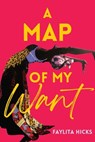A Map of My Want - Faylita Hicks - 9798888901281