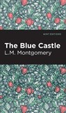 The Blue Castle - L.M. Montgomery - 9798888975602