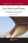 Law School and Exams: Preparing and Writing to Win - Charles R. Calleros - 9798889068716