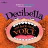 Decibella and Her 6 Inch Voice - 2nd Edition - Julia (Julia Cook) Cook - 9798889070009