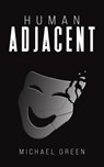 Human Adjacent - Michael Green - 9798889105916