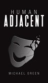 Human Adjacent - Michael Green - 9798889105923