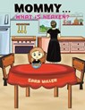 Mommy…What is Heaven? - Sara Miller - 9798889107453