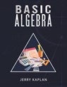 Basic Algebra - Jerry Kaplan - 9798889108344